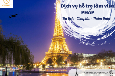 DỊCH VỤ HỖ TRỢ LÀM VISA PHÁP TỪ A - Z: DU LỊCH - CÔNG TÁC - THĂM THÂN!